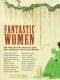 [Fantastic Women 01] • Fantastic Women · 18 Tales of the Surreal and the Sublime from Tin House